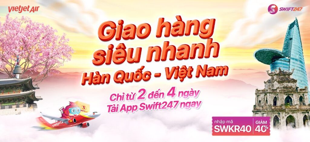 swift247-giao-hang-sieu-nhanh-han-quoc-viet-nam-chi-tu-2-4-ngay